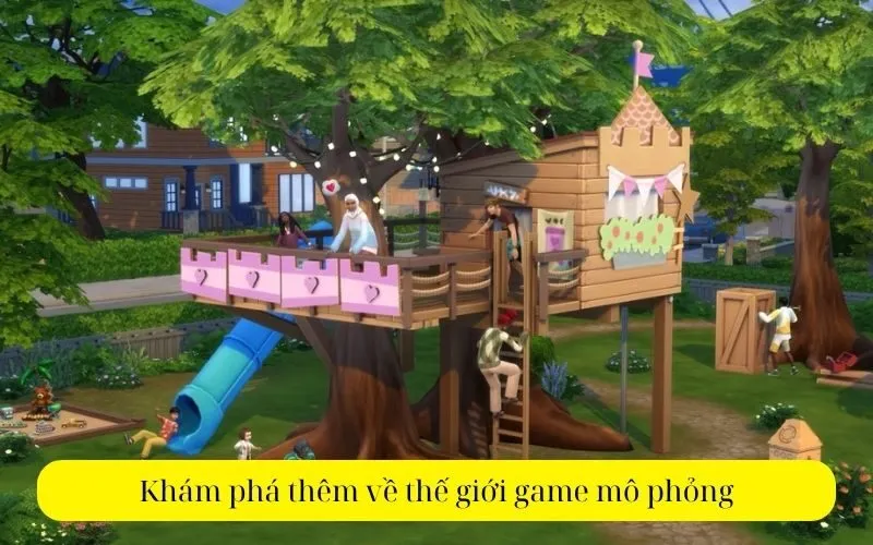 Khám phá thêm về thế giới game mô phỏng