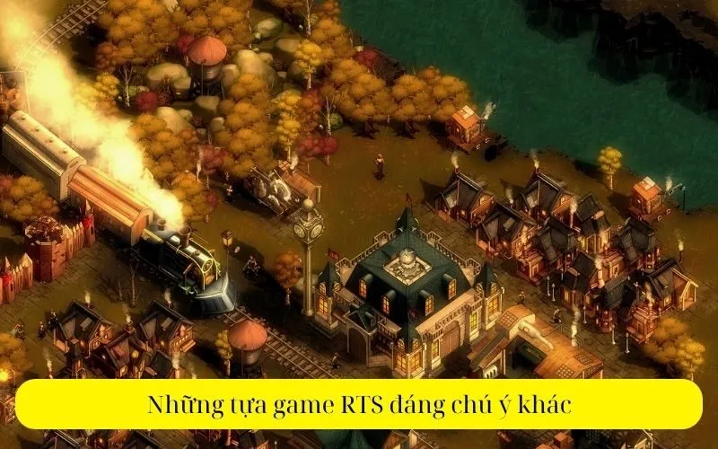 Những tựa game RTS đáng chú ý khác