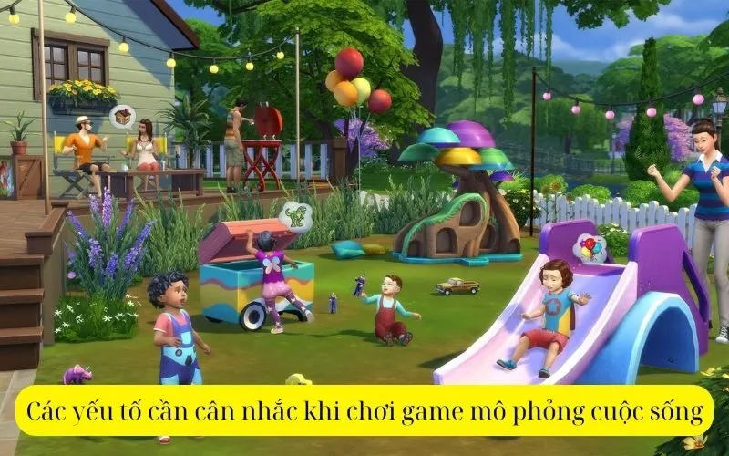 Các yếu tố cần cân nhắc khi chơi game mô phỏng cuộc sống