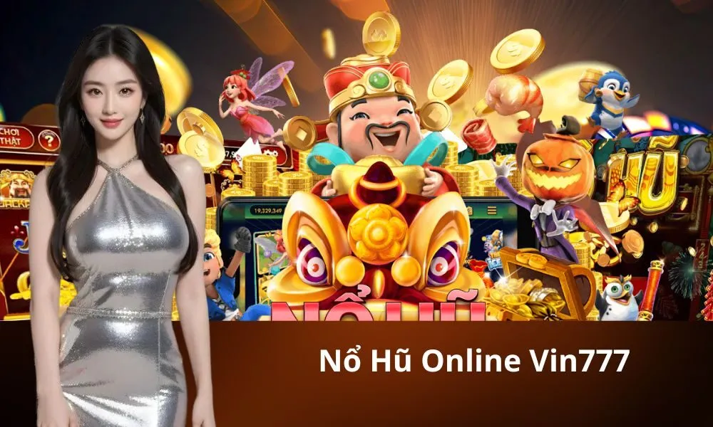 Nổ Hũ Online Vin777