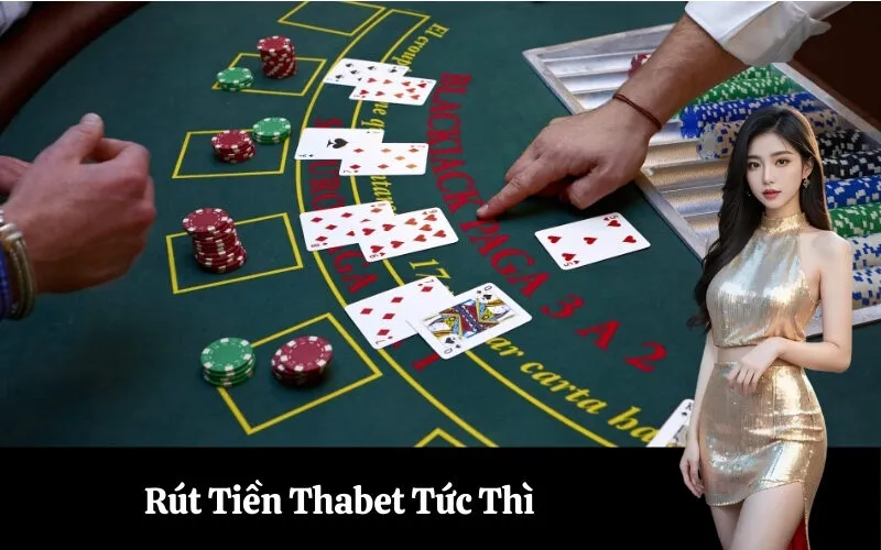 Rút Tiền Thabet Tức Thì