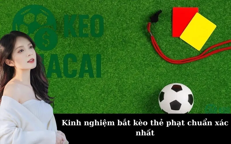 Kinh nghiệm bắt kèo thẻ phạt chuẩn xác nhất