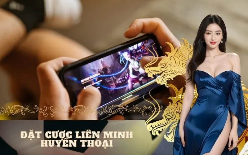 Kinh nghiệm đặt cược Liên Minh Huyền Thoại thắng lớn