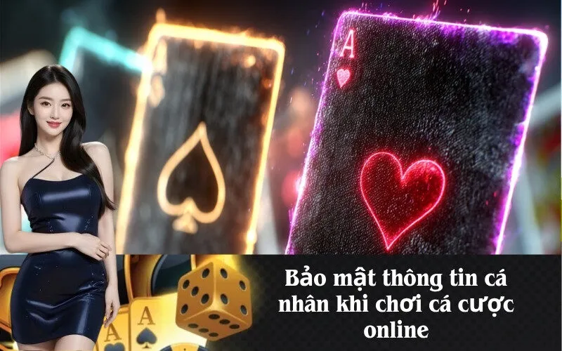 Bảo mật thông tin cá nhân khi chơi cá cược online