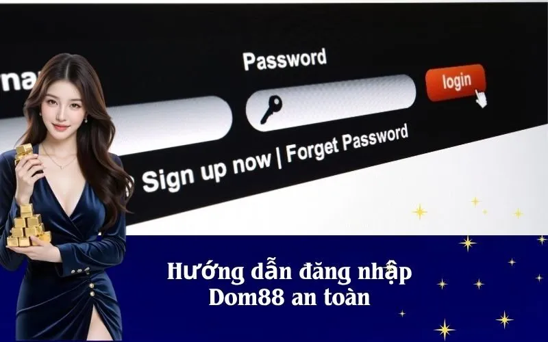 Hướng dẫn đăng nhập Dom88 an toàn